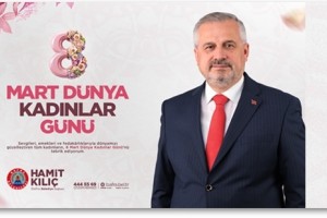Başkan Kılıç: "Kadınlar Hayatın Yapı Taşı, Geleceğin Işığıdır"